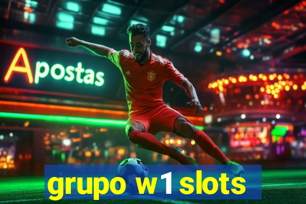 grupo w1 slots